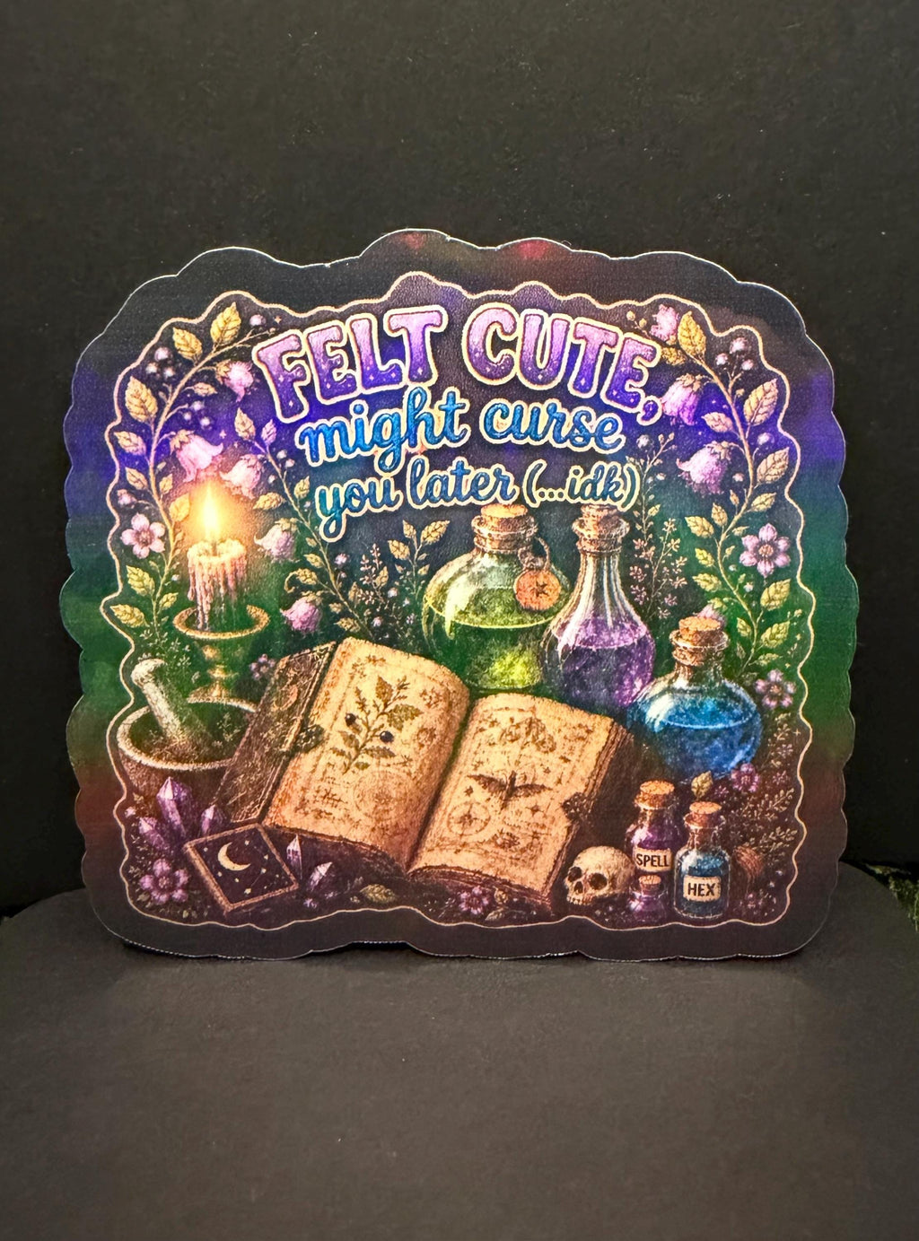 Witchy Sticker: Felt Might Curse You Later – Magical Potion Art