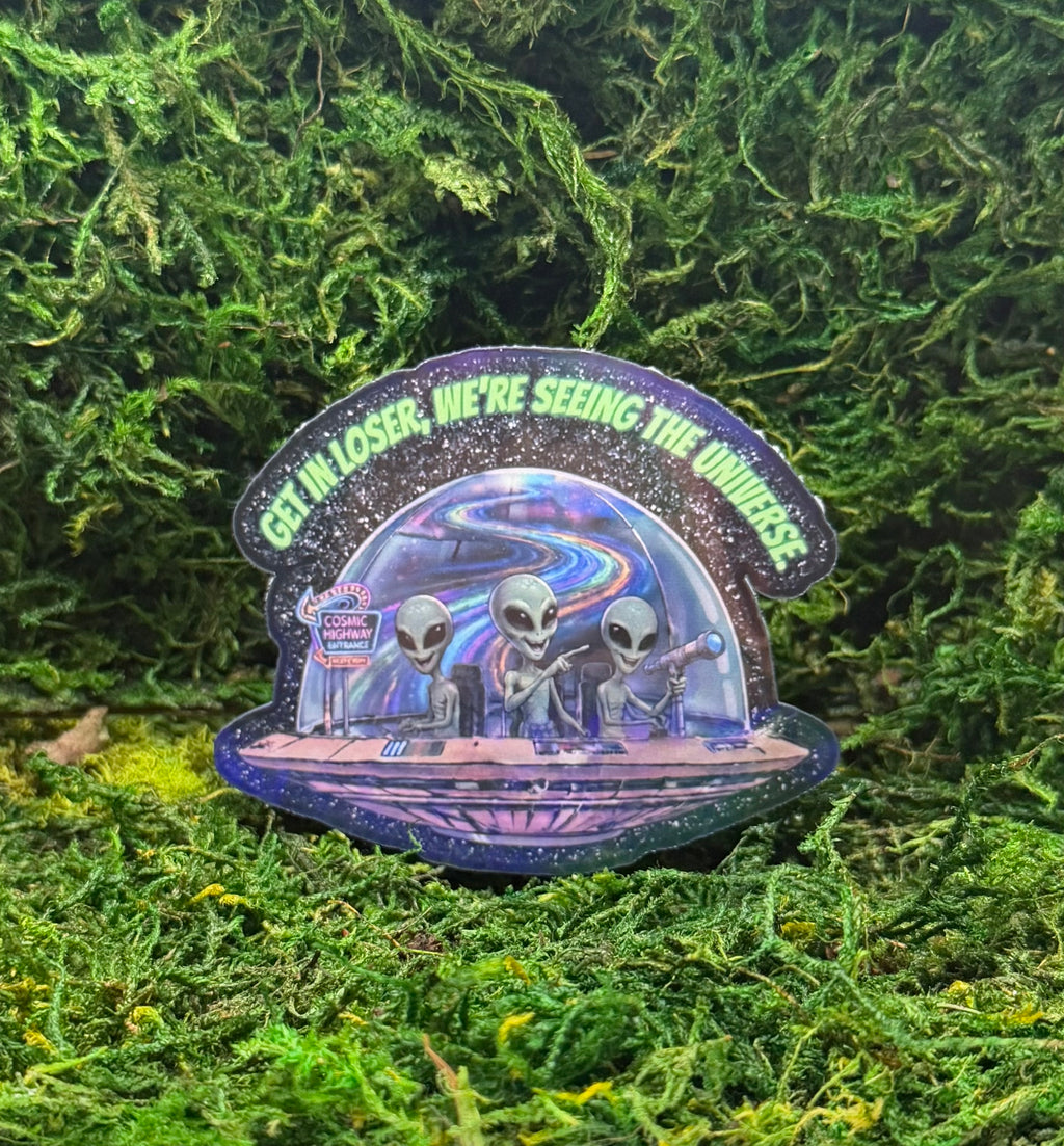 Get In Loser Were Seeing The Universe Alien Sticker | Holographic UFO Vinyl Decal | Funny Sci Fi Laptop Kindle Sticker