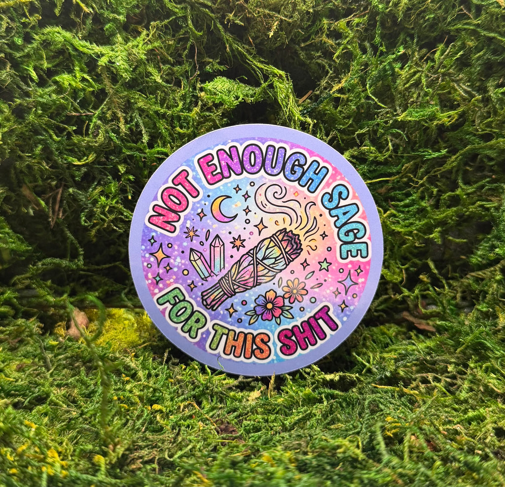 Not Enough Sage For This Shit Sticker, Funny Witchy Vinyl Decal