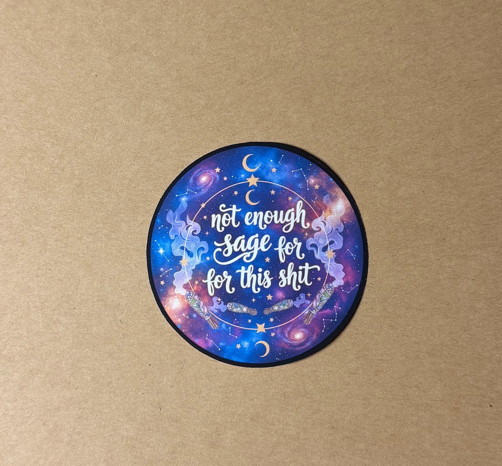 Not Enough Sage For This Sh*t Sticker